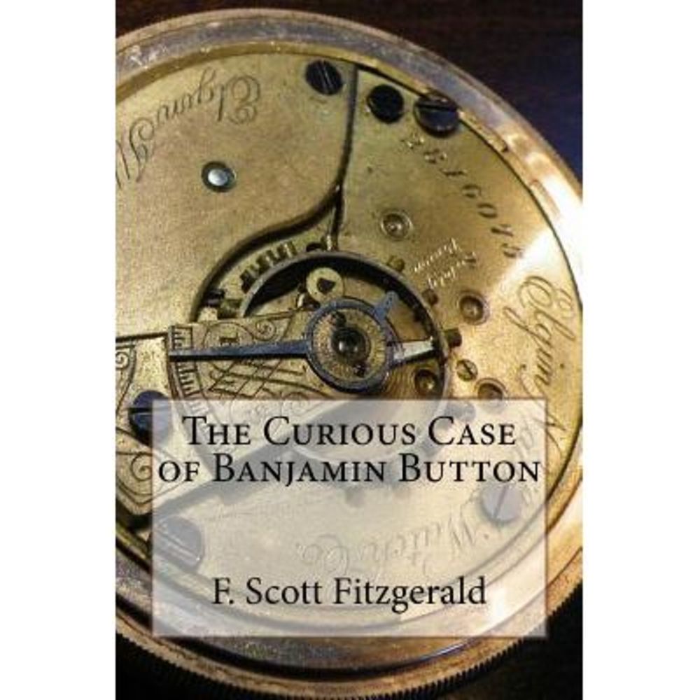 The Curious Case of Benjamin Button -- F. Scott Fitzgerald
